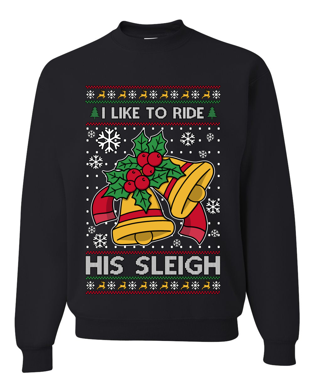I Like To Ride His Sleigh, Unisex Ugly Christmas Sweater, Crewneck Sweatshirts