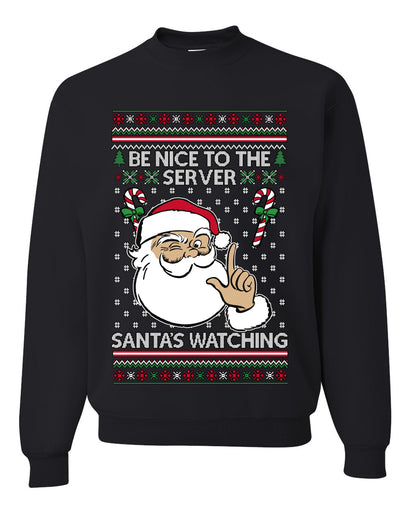 Be Nice To The Server Santa's Watching, Unisex Ugly Christmas Sweater, Crewneck Sweatshirts