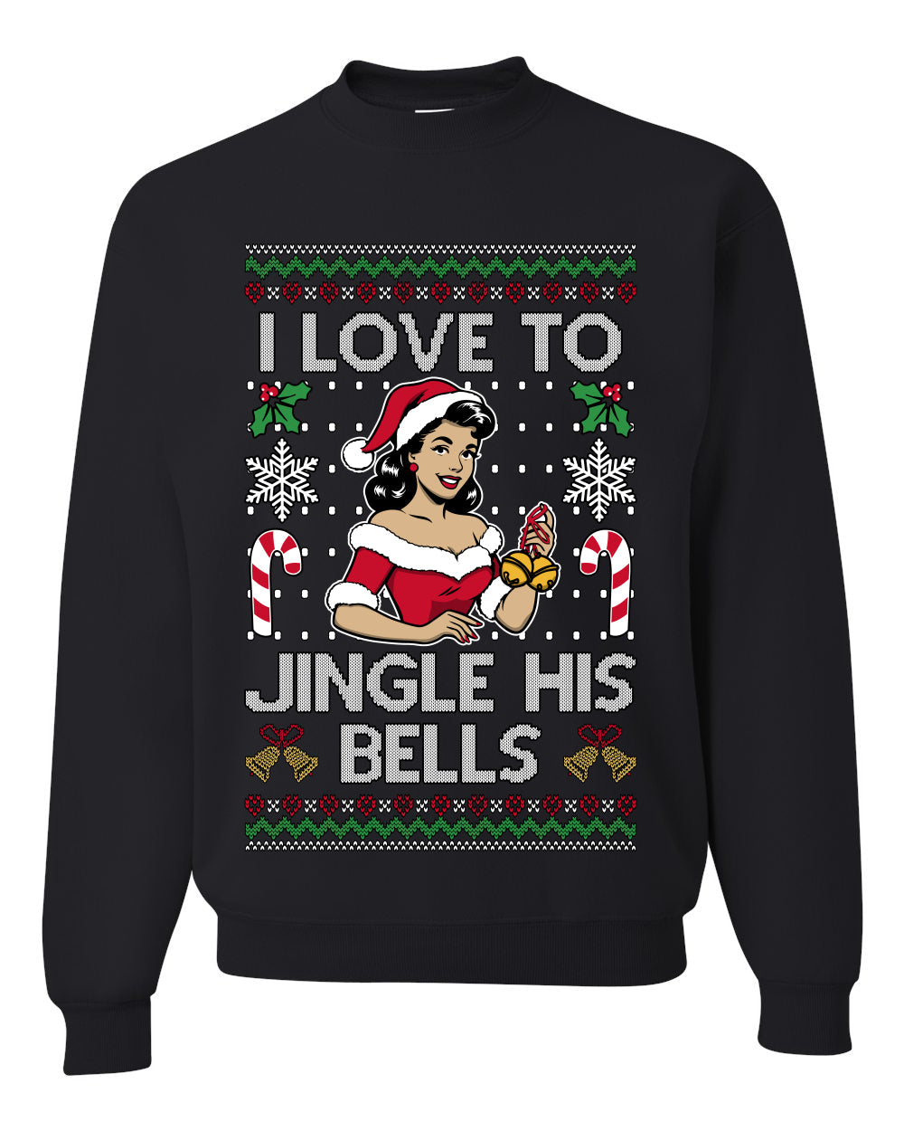 I Love To Jingle His Bells, Unisex Ugly Christmas Sweater, Crewneck Sweatshirts