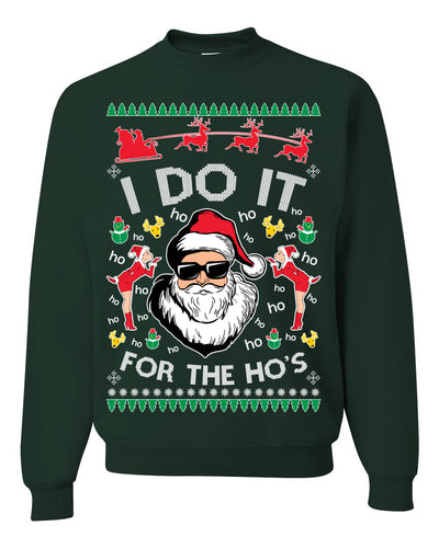 I Do It for the Hos Funny Santa Claus Ugly Christmas Sweater Crewneck Sweatshirt