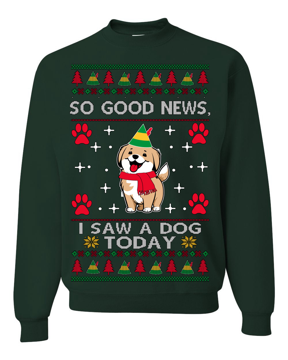 Good News I Saw a Dog Today Funny Ugly Christmas Sweater Crewneck Sweatshirt