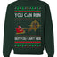 You Can Run But You Can't Hide Santa Sleigh Reindeer Ugly Christmas Sweater Crewneck Sweatshirt
