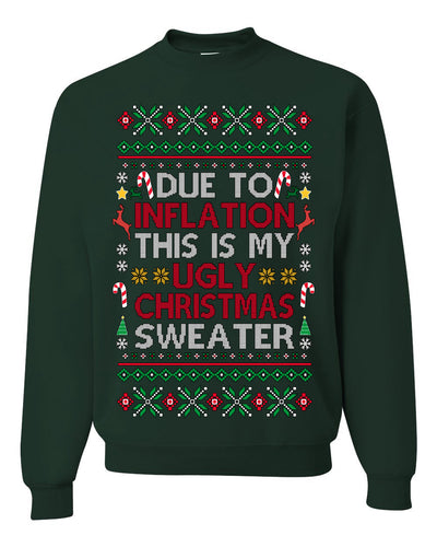 Due to Inflation This is My Ugly Christmas Sweater | Funny Ugly Christmas Sweater Crewneck Sweatshirt