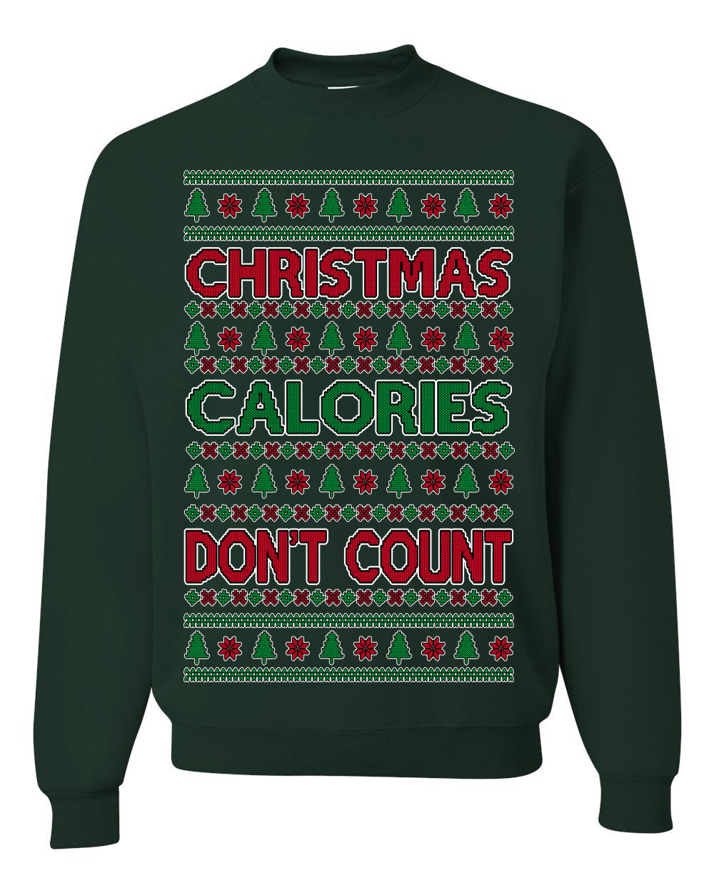 Christmas Calories Don't Count Funny Family Holidays Ugly Christmas Sweater Crewneck Sweatshirt
