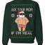 Ask Your Mom If I'm Real Funny, Funny Dirty Inappropriate Censored Santa Claus Ugly Christmas Sweater Crewneck Sweatshirt