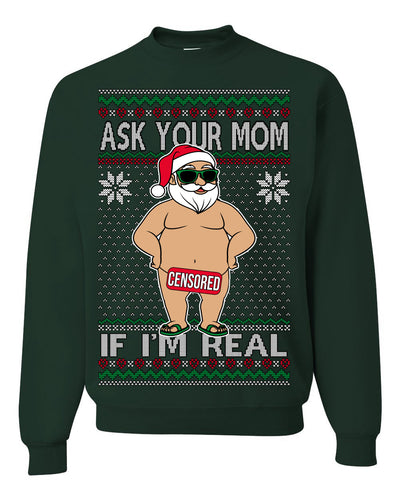 Ask Your Mom If I'm Real Funny, Funny Dirty Inappropriate Censored Santa Claus Ugly Christmas Sweater Crewneck Sweatshirt