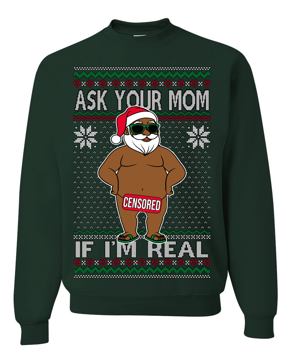 Ask Your Mom If I'm Real Funny Black Santa Claus Censored Ugly Christmas Sweater Crewneck Sweatshirt