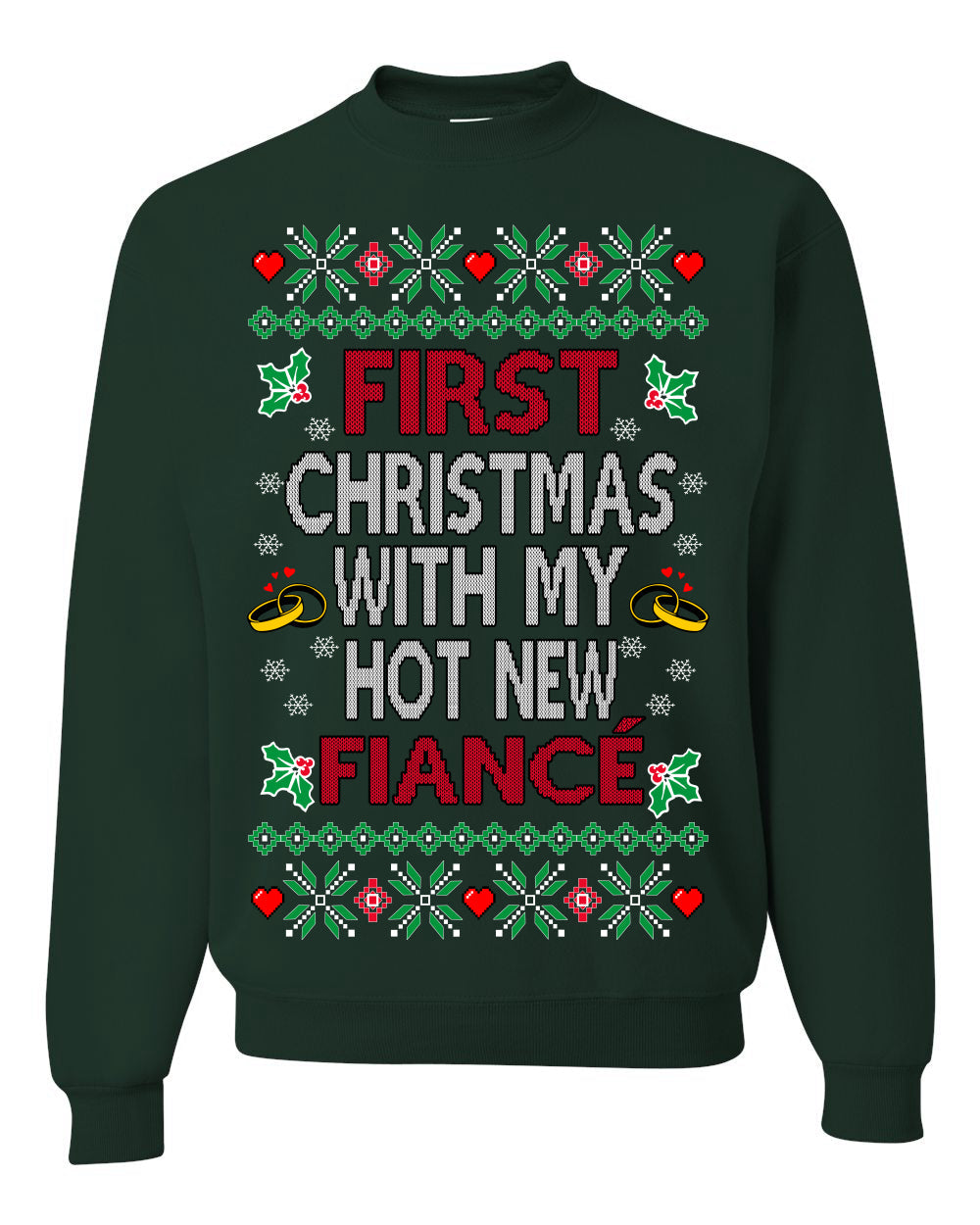 First Christmas With My Hot New Fiance Classic Newlywed Ugly Christmas Sweater Crewneck Sweatshirt