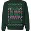 Too Cute to Wear an Ugly Sweater, Funny Xmas Ugly Christmas Sweater Crewneck Sweatshirt