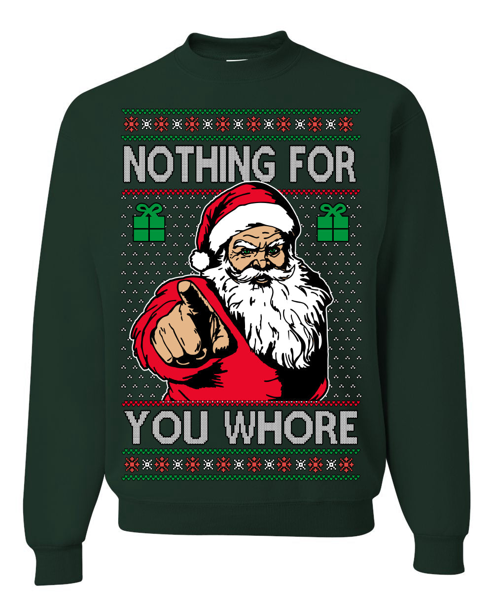 Nothing For You Whore Funny Vulgar Santa Claus Ugly Christmas Sweater Crewneck Sweatshirt