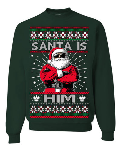 Santa Is Him Funny Gen Z Viral Meme Shades Slang Ugly Christmas Sweater Crewneck Sweatshirt