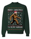 Merry Christmas Ya Filthy Humans Funny Sasquatch Bigfoot Ugly Christmas Sweater Crewneck Sweatshirt