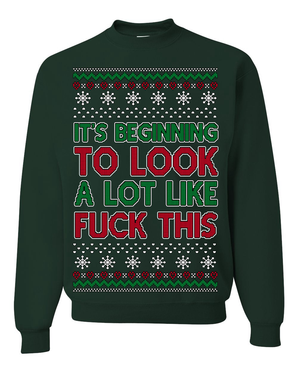 It's Beginning to Look a Lot Like Fuck This Funny Ugly Christmas Sweater Crewneck Sweatshirt