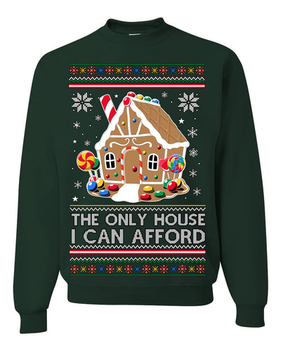 The Only House I Can Afford Funny Millennial Meme Ugly Christmas Sweater Crewneck Sweatshirt