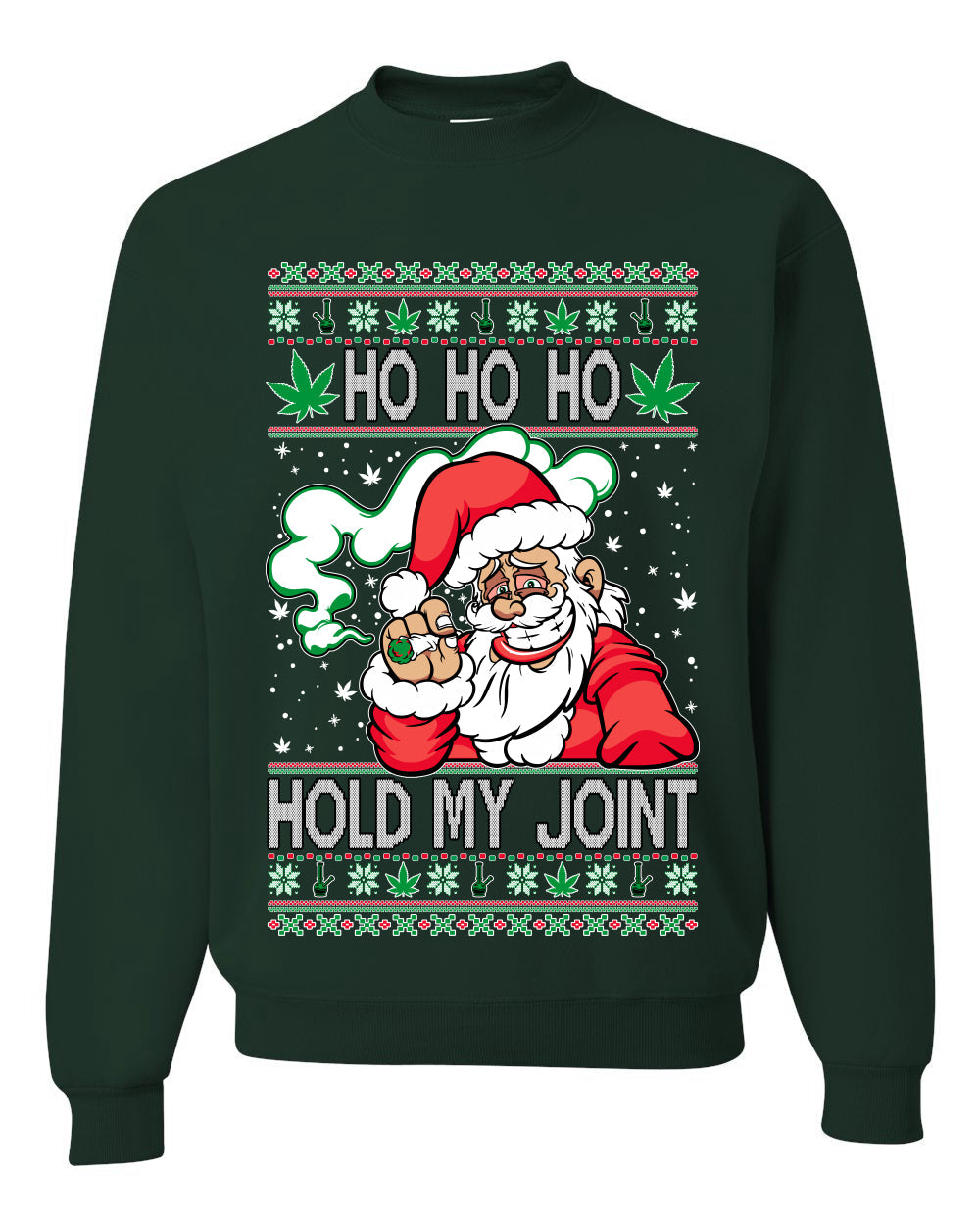 Ho Ho Ho Hold My Joint Weed Santa Smoking Ugly Christmas Sweater Unisex Crewneck Graphic Sweatshirt