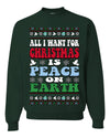All I Want For Christmas Is Peace on Earth  Ugly Christmas Sweater Unisex Crewneck Sweatshirt
