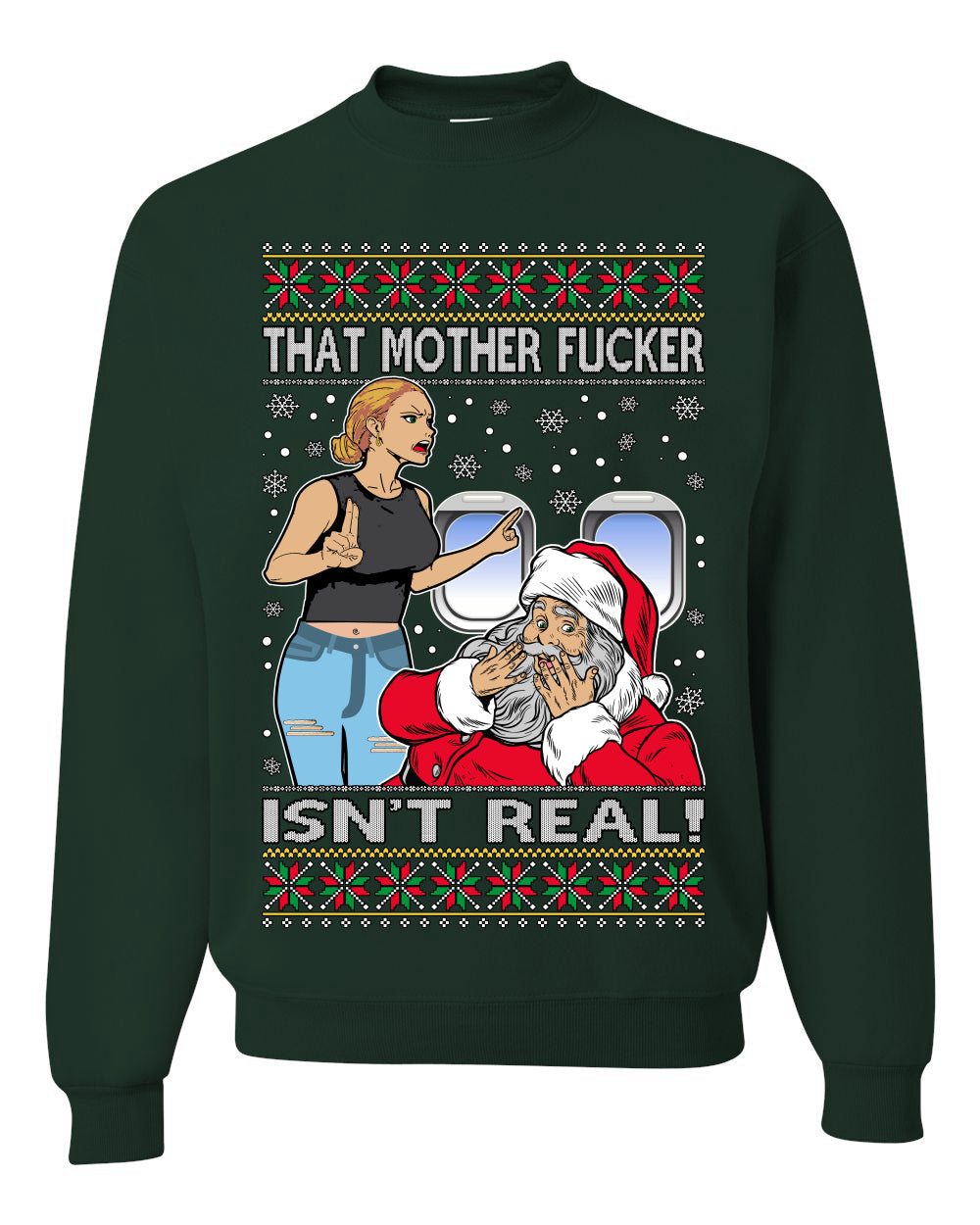 That Santa Mother F Isn't Real Ugly Christmas Sweater Unisex Crewneck Sweatshirt