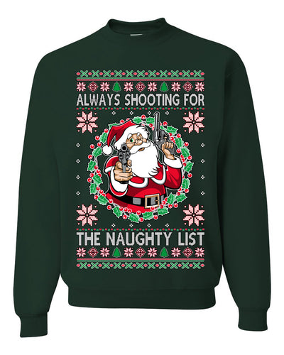 Always Shooting For The Naughty List Ugly Christmas Sweater Unisex Crewneck Sweatshirt