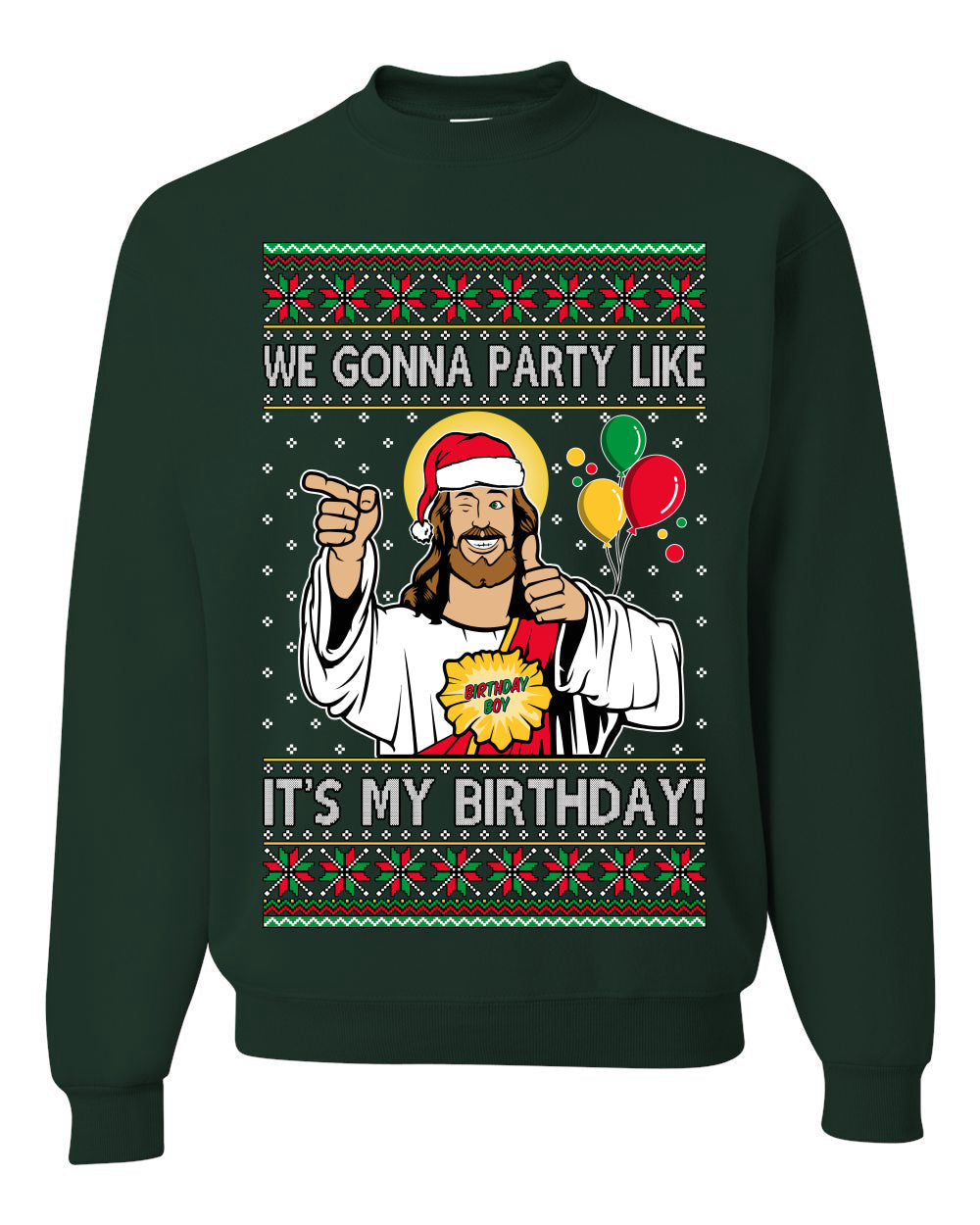 Gonna Party Like It's My Birthday Jesus Ugly Christmas Sweater Unisex Crewneck Sweatshirt