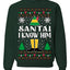 Santa! I Know Him Christmas Movie Quote  Ugly Christmas Sweater Unisex Crewneck Sweatshirt