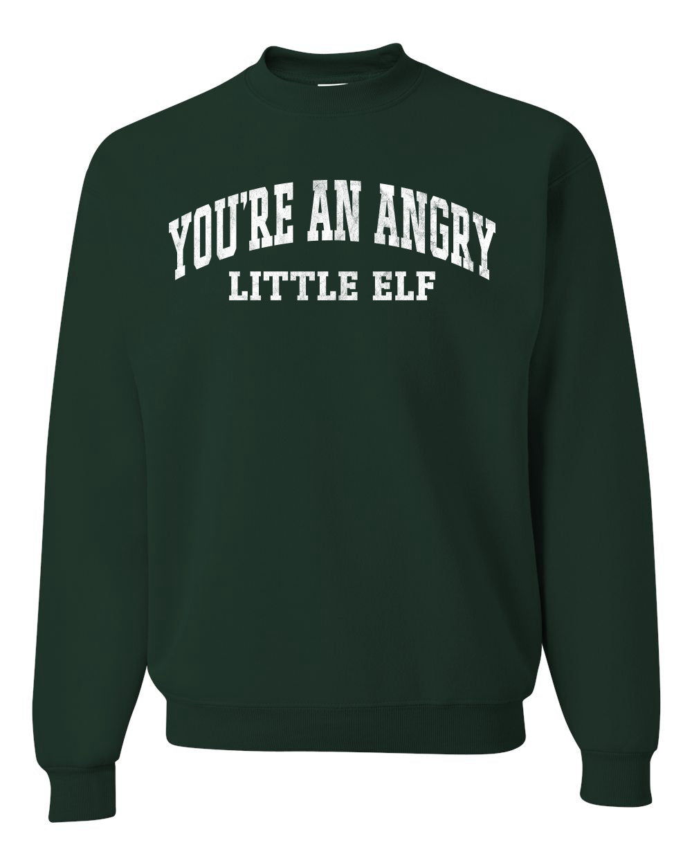 Vintage Movie Quote You're An Angry Little Elf Christmas Unisex Crewneck Sweatshirt