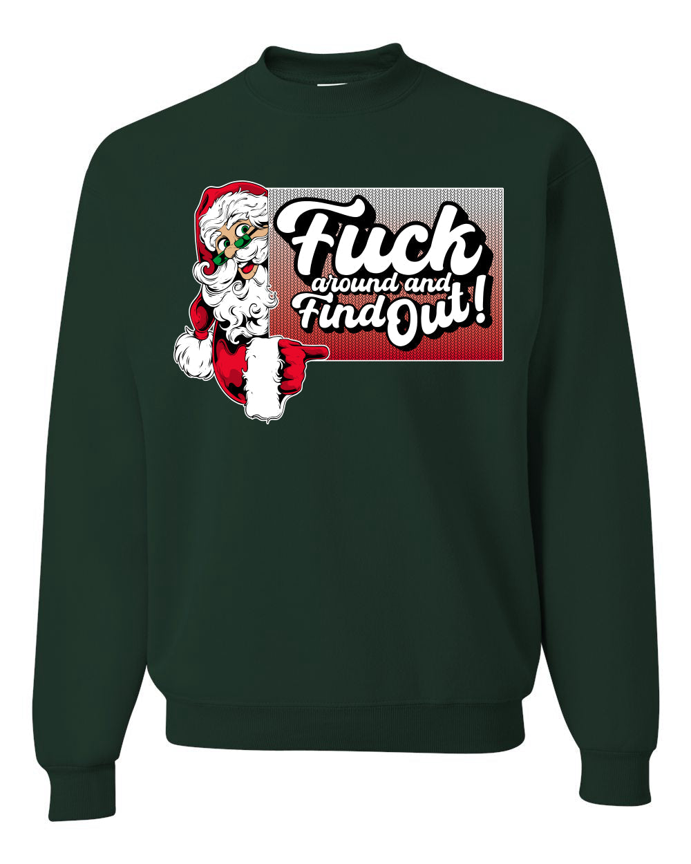 F Around And Find Out Santa Sign Ugly Christmas Sweater Unisex Crewneck Sweatshirt