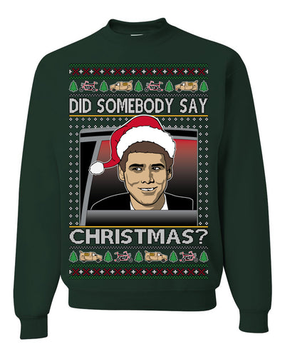 Did Somebody Say Christmas? Lloyd Dumb Dumber 90s Movie Ugly Christmas Sweater Crewneck Sweatshirt