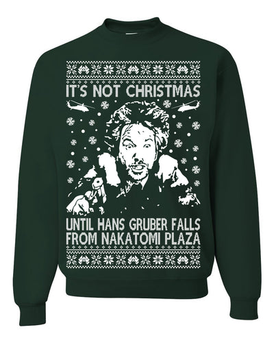 It's Not Christmas Until Hans Gruber Falls From Nakatomi Ugly Christmas Sweater Crewneck Sweatshirt