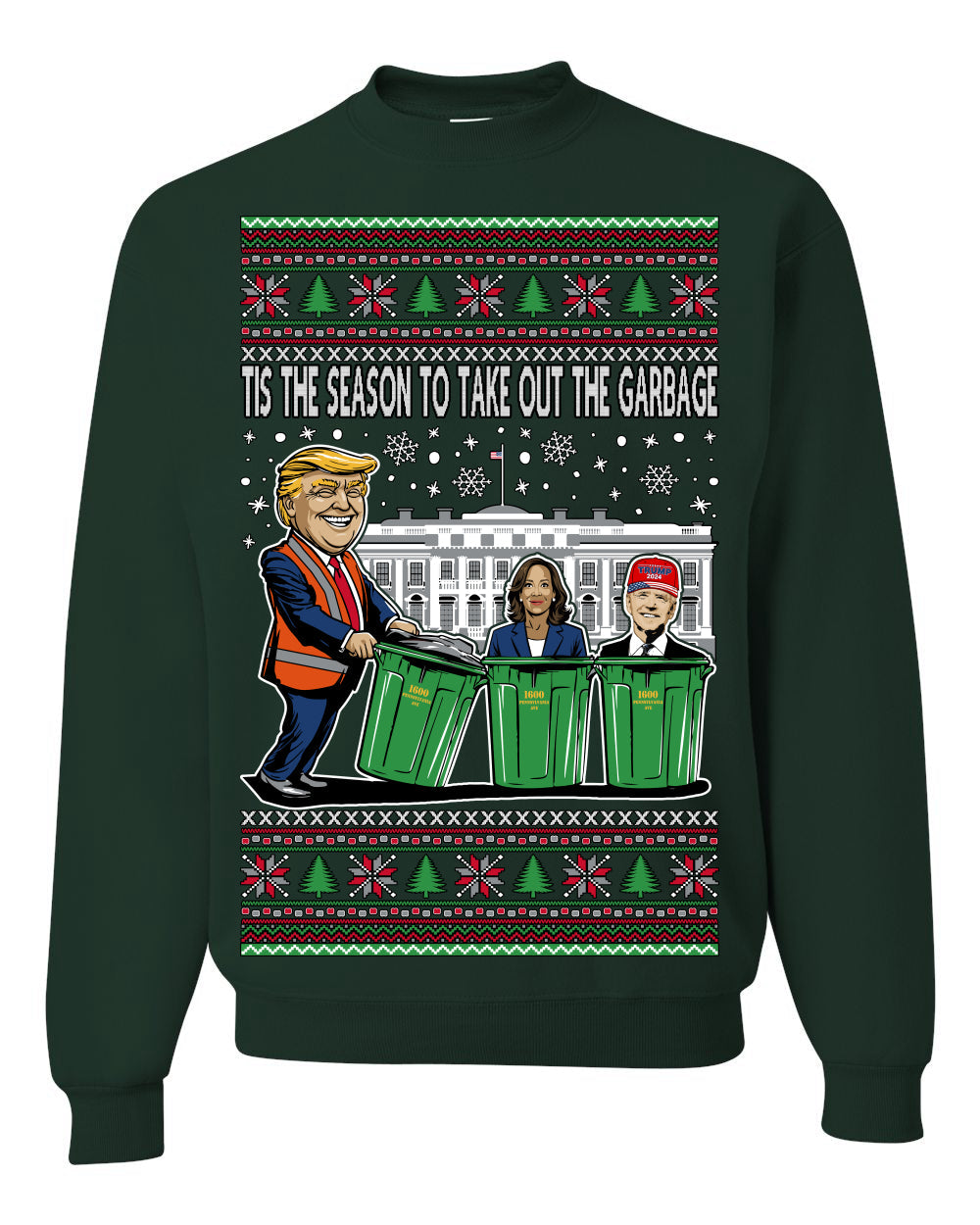 Tis the Season to Take Out the Garbage President Trump Ugly Christmas Sweater Crewneck Sweatshirt