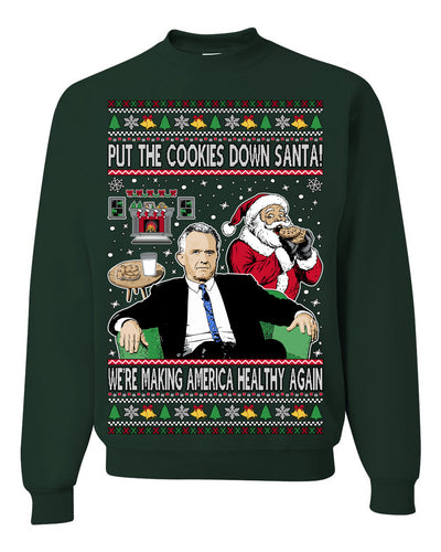 Put the Cookies Down Make America Healthy Again RFK Ugly Christmas Sweater Crewneck Sweatshirt
