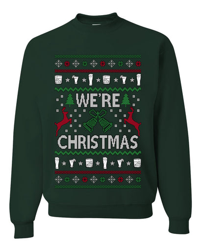 We're Christmas, Unisex Ugly Christmas Sweater, Crewneck Sweatshirts