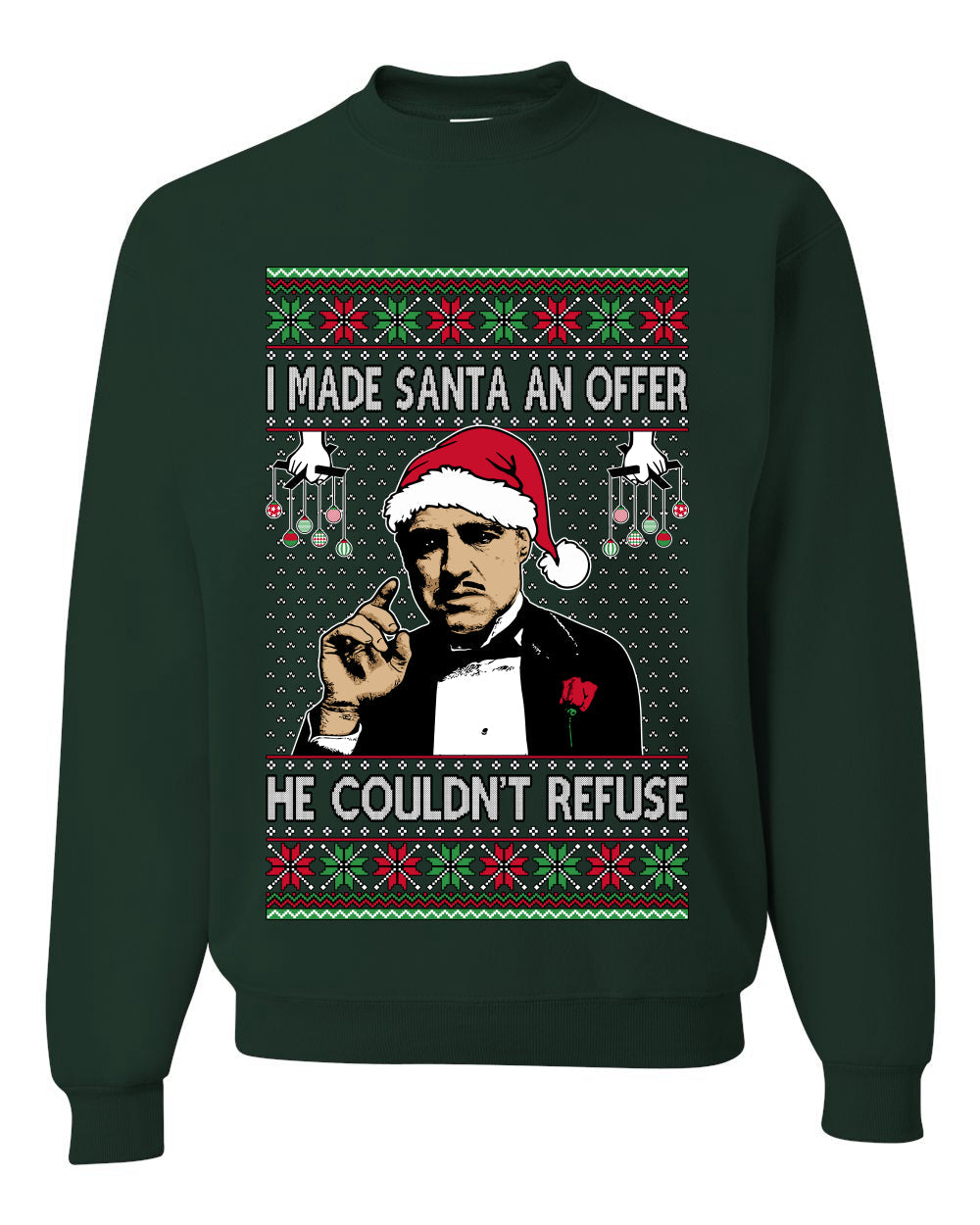 I Made Santa An Offer He Couldn't Refuse Mafia Don,Unisex Ugly Christmas Sweater, Crewneck Sweatshirts