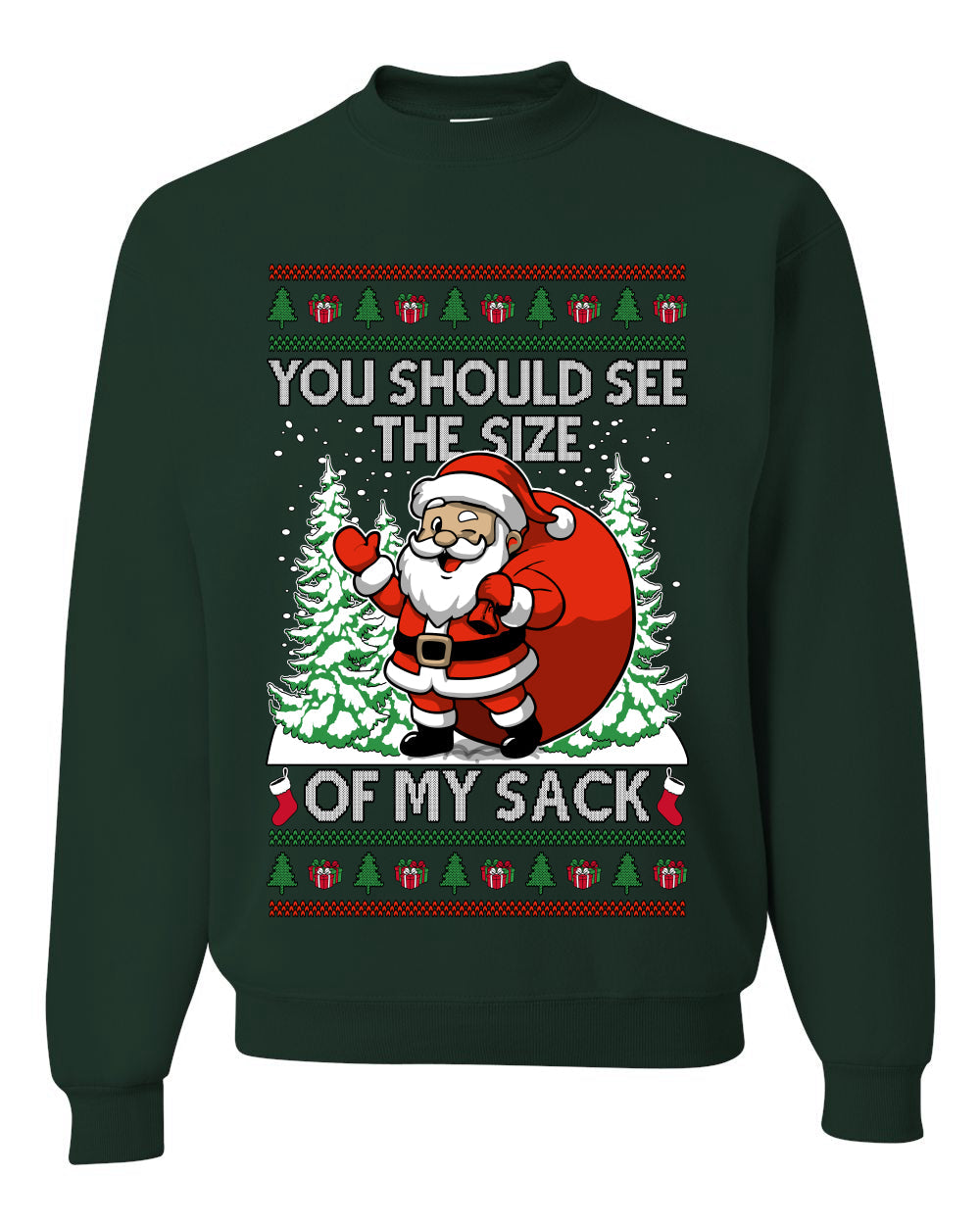 You Should See The Size Of My Sack Naughty Santa, Unisex Ugly Christmas Sweater Crewneck Sweatshirts