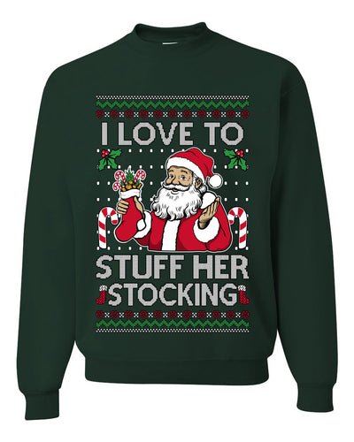 I Love To Stuff Her Stocking, Unisex Ugly Christmas Sweater, Crewneck Sweatshirts