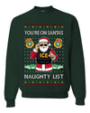 You're On Santa's Naughty List ICE Agent,Unisex Ugly Christmas Sweater, Crewneck Sweatshirts