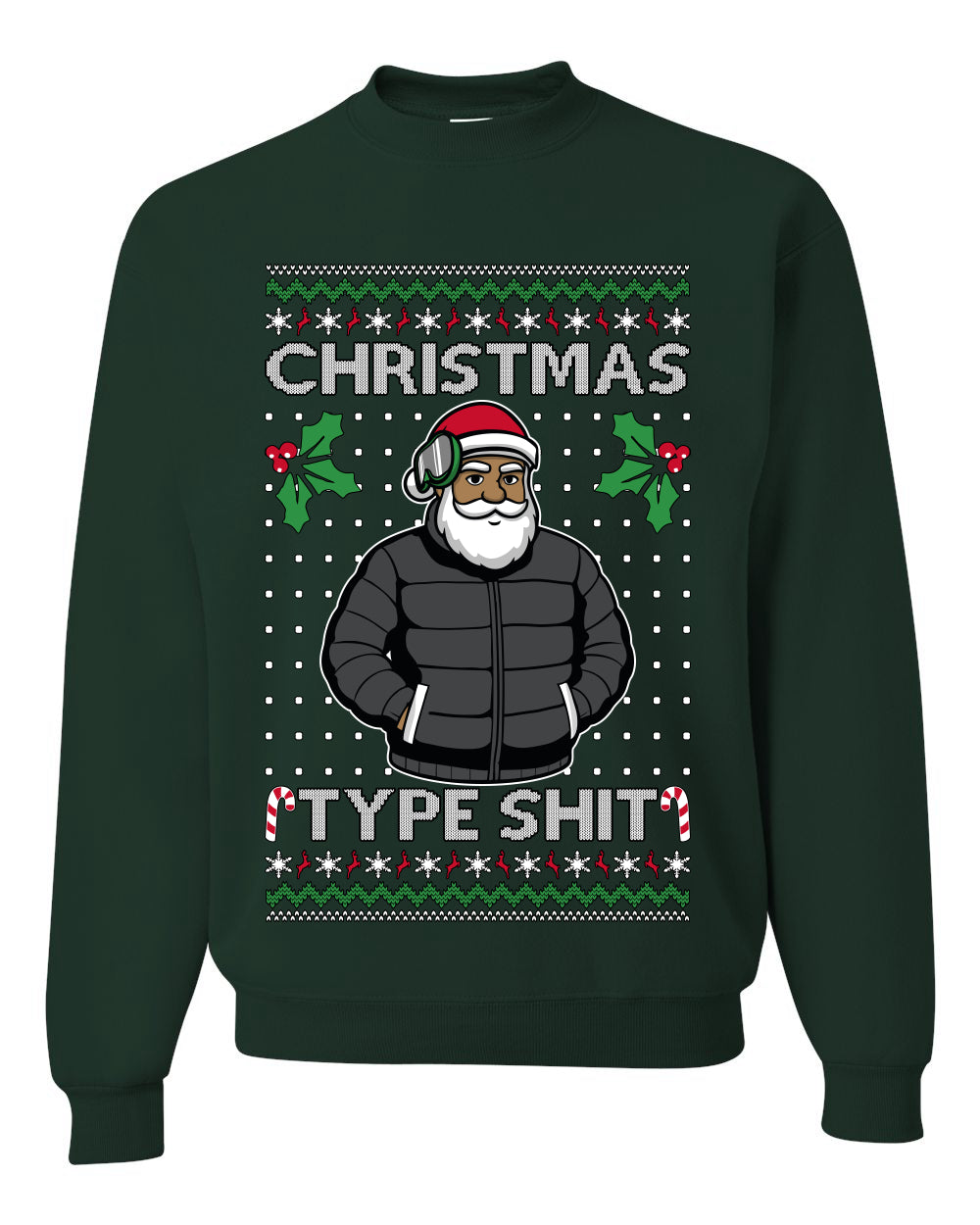 Santa Christmas Type Shit, Unisex Ugly Christmas Sweater Crewneck Sweatshirts