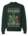From The Windows To The Walls I'm About To Deck These Halls, Unisex Ugly Christmas Sweater Crewneck Sweatshirts