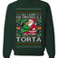 All I Want For Christmas Is A Torta, Unisex Ugly Christmas Sweater Crewneck Sweatshirts