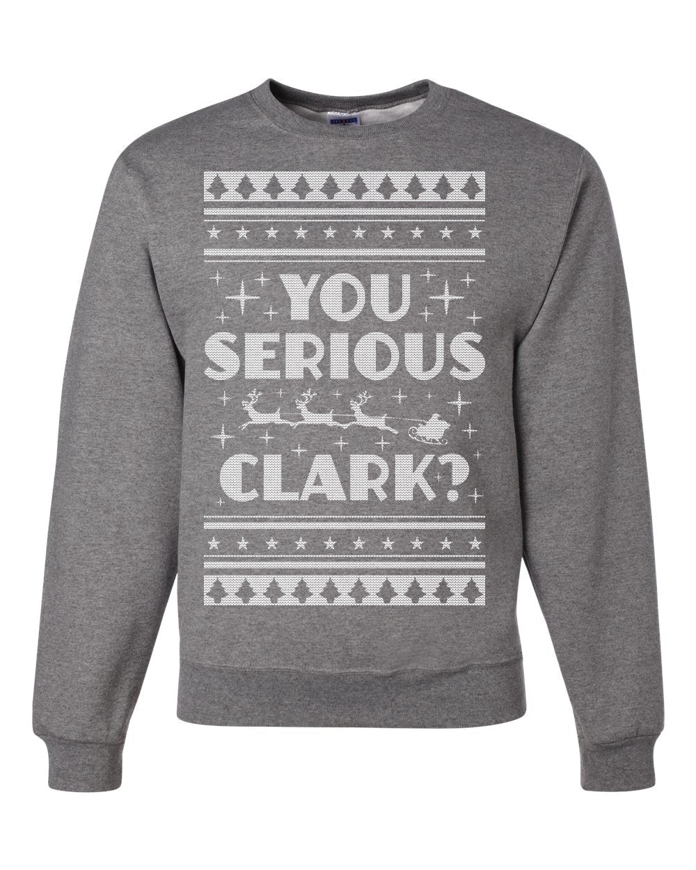 You Serious Clark Christmas Vacation Movie Merry Ugly Christmas Sweater Unisex Crewneck Graphic Sweatshirt