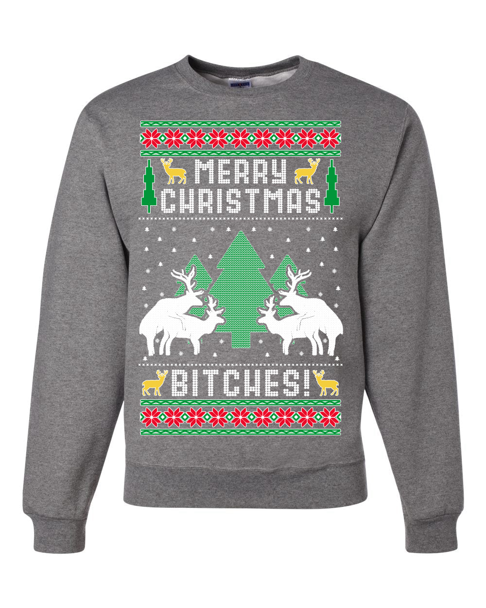 Merry Christmas Bitches Merry Ugly Christmas Sweater Unisex Crewneck Graphic Sweatshirt
