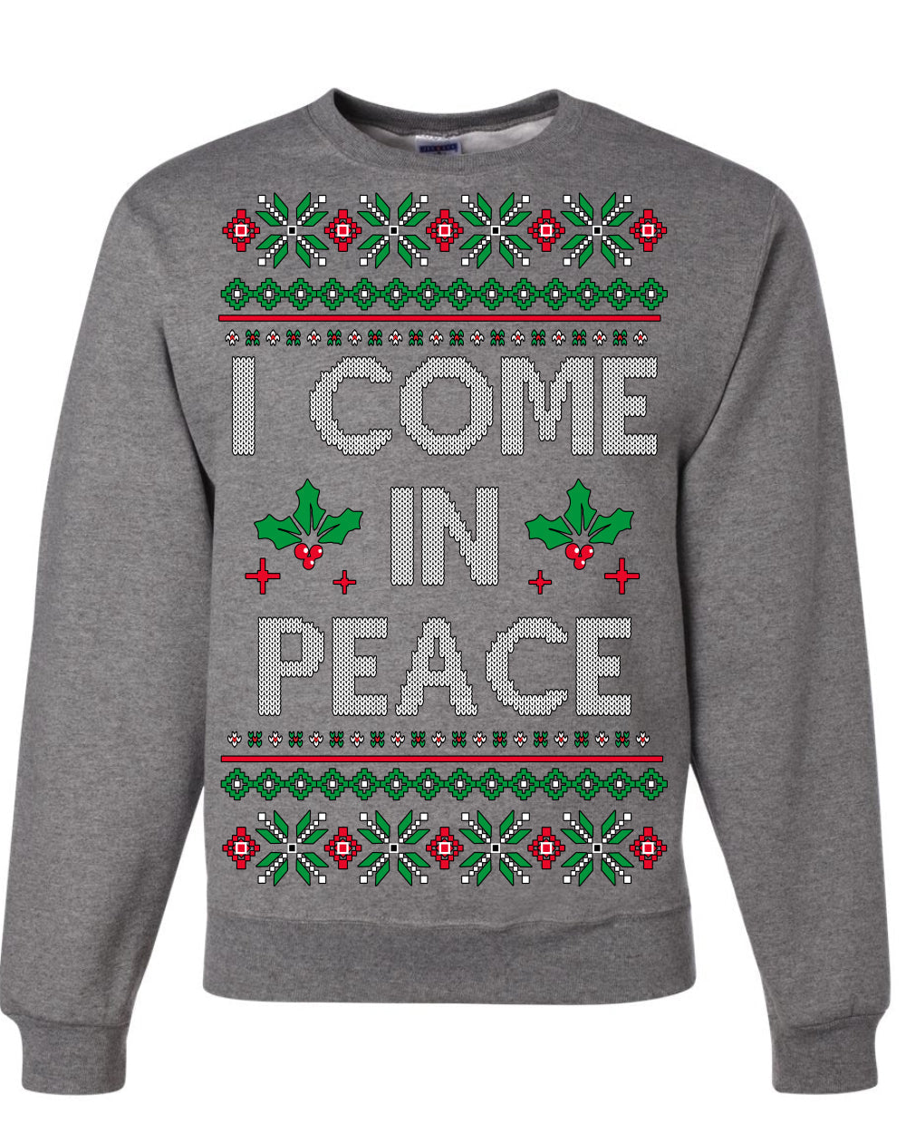 I Come in Peace Ugly Christmas Sweater Crewneck Sweatshirt