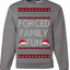 Forced Family Fun, Xmas Holiday Funny Ugly Christmas Sweater Crewneck Sweatshirt