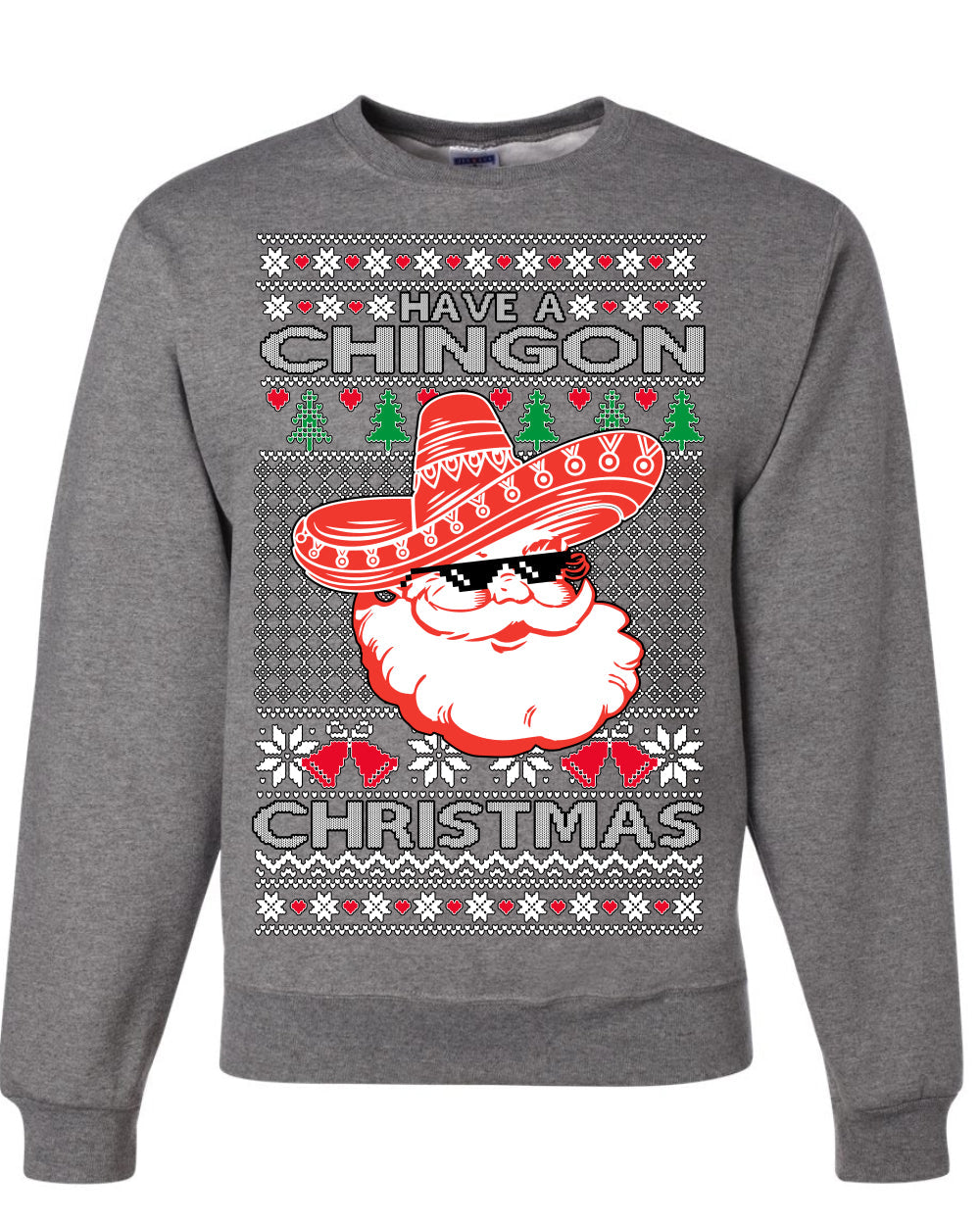 Have a Chingon Christmas Funny Spanish Saying Ugly Christmas Sweater Crewneck Sweatshirt