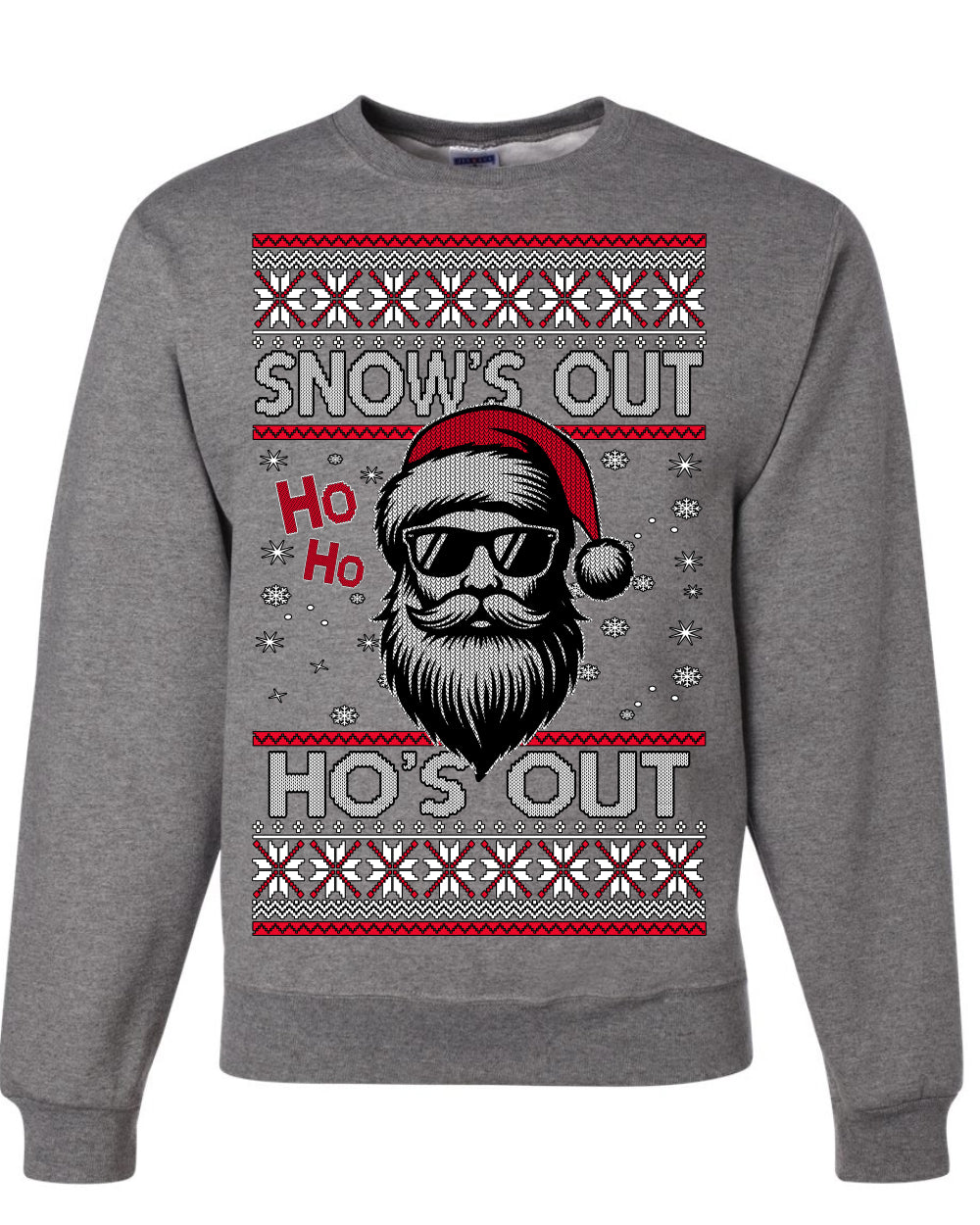 Snow's Out Hos Out | Funny Santa Claus Ugly Christmas Sweater Crewneck Sweatshirt