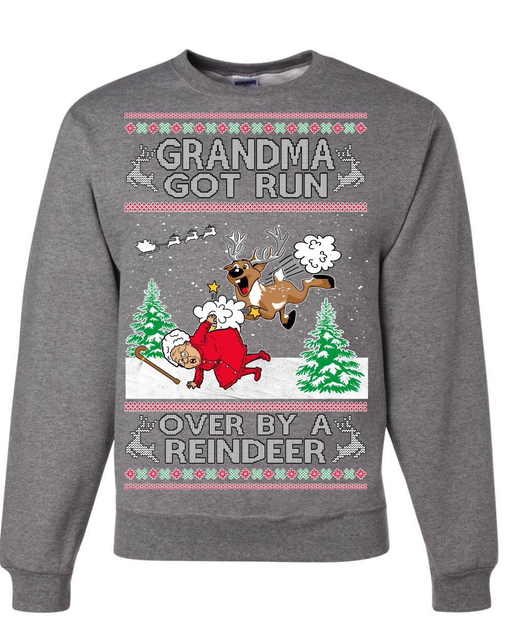 Grandma Got Run Over by a Reindeer Funny Song Movie Ugly Christmas Sweater Crewneck Sweatshirt