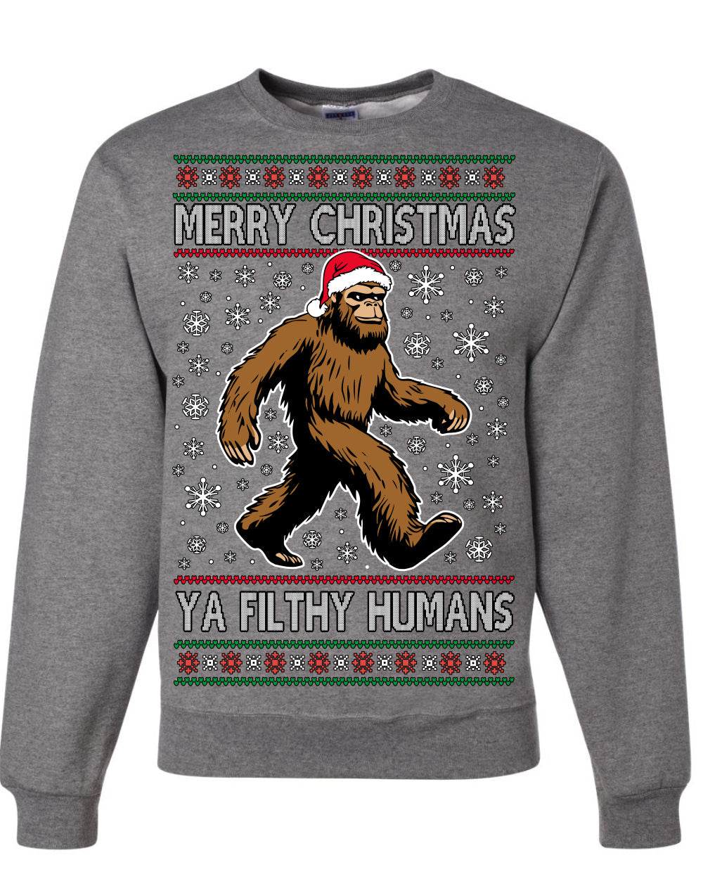 Merry Christmas Ya Filthy Humans Funny Sasquatch Bigfoot Ugly Christmas Sweater Crewneck Sweatshirt
