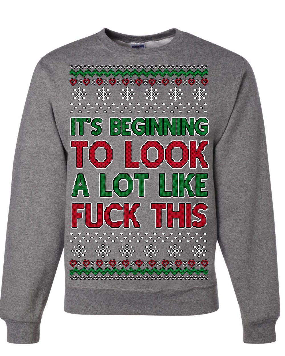 It's Beginning to Look a Lot Like Fuck This Funny Ugly Christmas Sweater Crewneck Sweatshirt