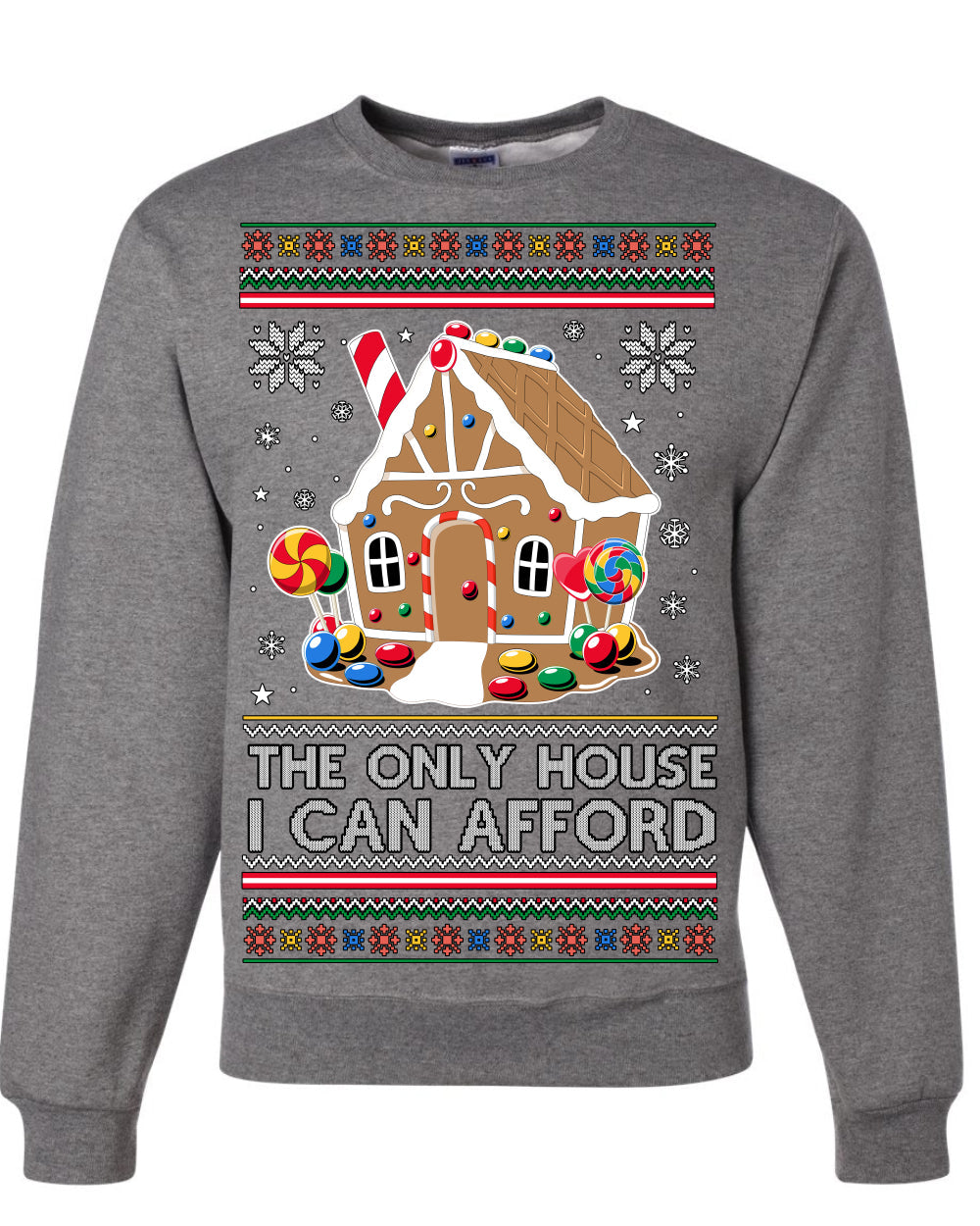 The Only House I Can Afford Funny Millennial Meme Ugly Christmas Sweater Crewneck Sweatshirt
