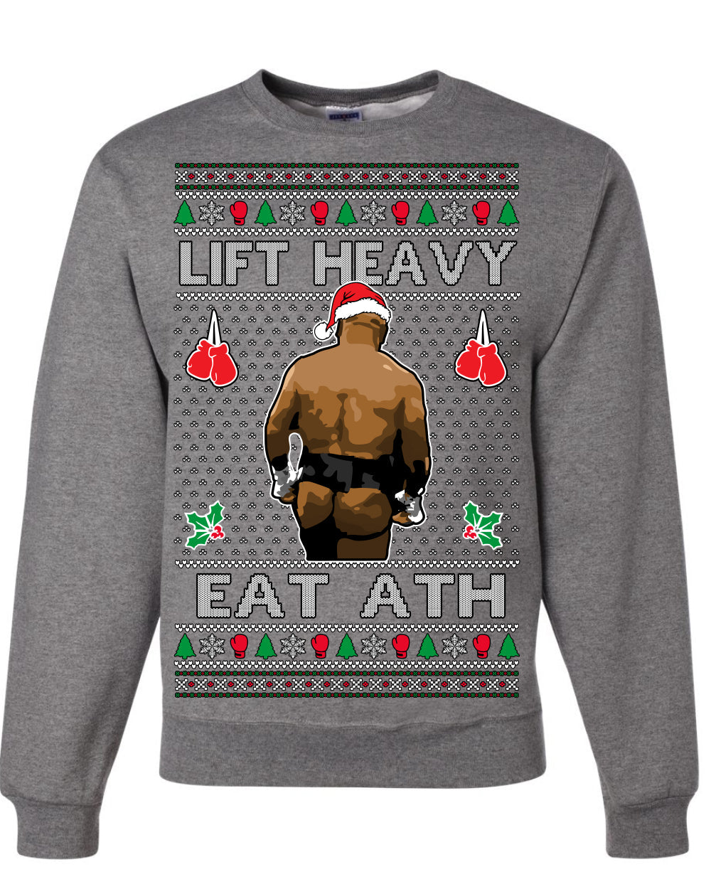 Lift Heavy Eat Ath Merry Chrithmith, Butt Viral Weightlifting Lifting Boxing, Funny Ugly Christmas Sweater Crewneck Sweatshirt