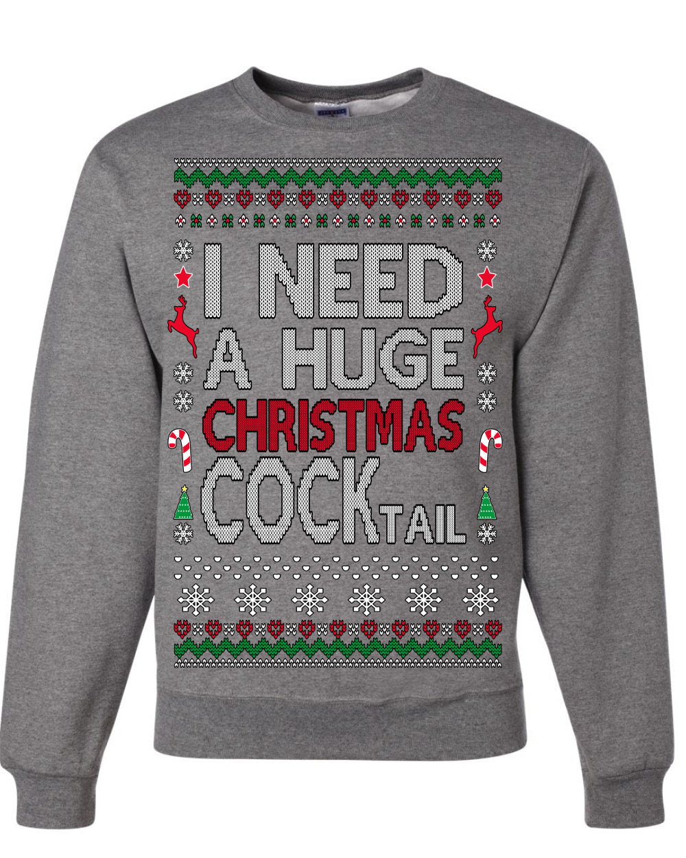 I Need a Huge Christmas Cocktail Funny Dirty Joke Drinking Ugly Christmas Sweater Crewneck Sweatshirt